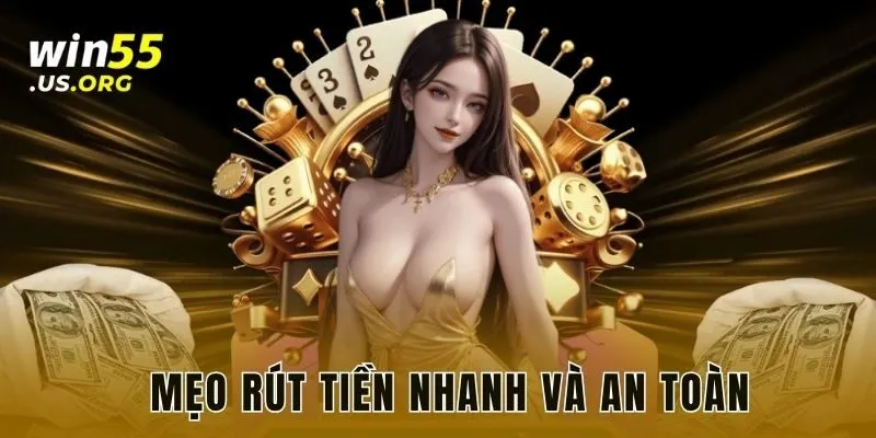Mẹo rút tiền nhanh và an toàn